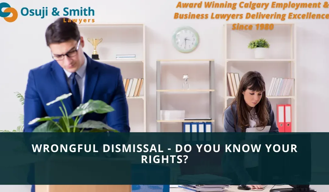 Calgary Wrongful Dismissal Lawyers: Do you know your rights?